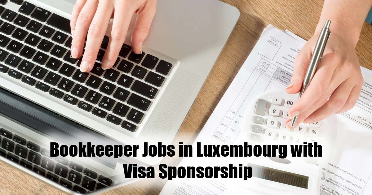 Bookkeeper Jobs in Luxembourg with Visa Sponsorship