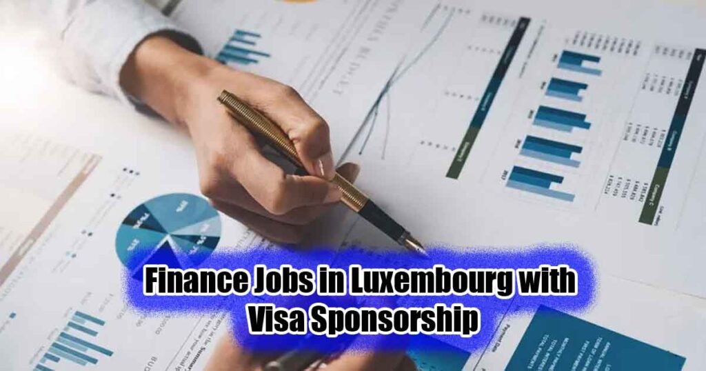 Finance Jobs in Luxembourg with Visa Sponsorship