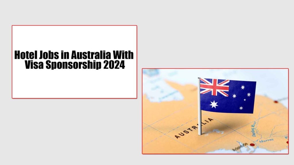 Hotel Jobs in Australia With Visa Sponsorship 2024