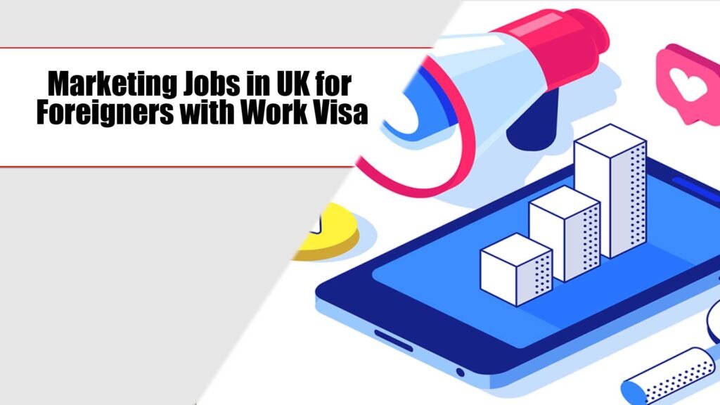 Marketing Jobs in UK for Foreigners