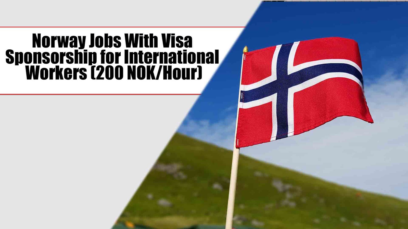 Norway Jobs With Visa Sponsorship for International Workers (200 NOK/Hour)