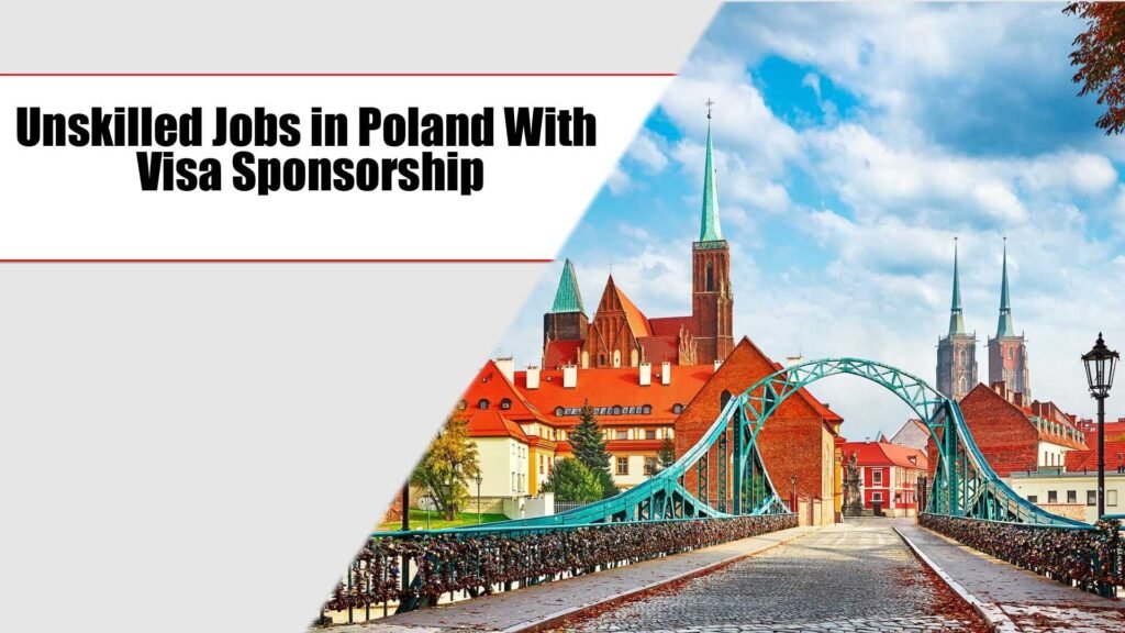 Unskilled Jobs in Poland With Visa Sponsorship