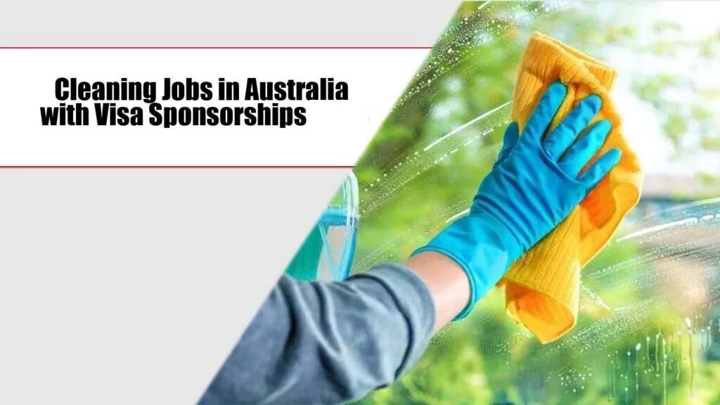 Cleaning Jobs in Australia with Visa Sponsorships 2025 (Salary 29.27 per hour)