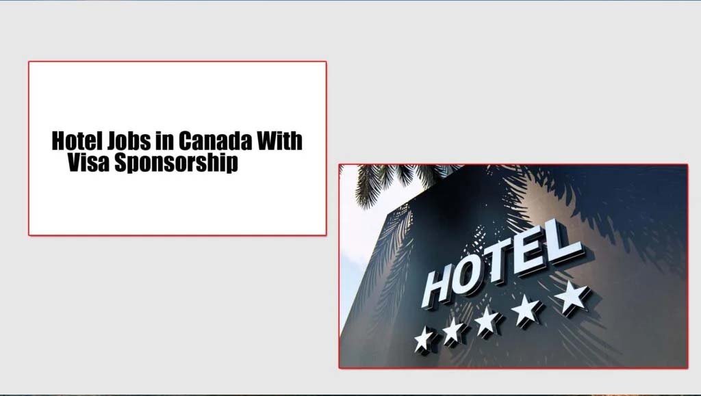 Hotel Jobs in Canada With Visa Sponsorship 2025