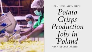 Read more about the article Potato Crisps Production Jobs in Poland with Visa Sponsorship 2025 (PLN 1890 Per Month)