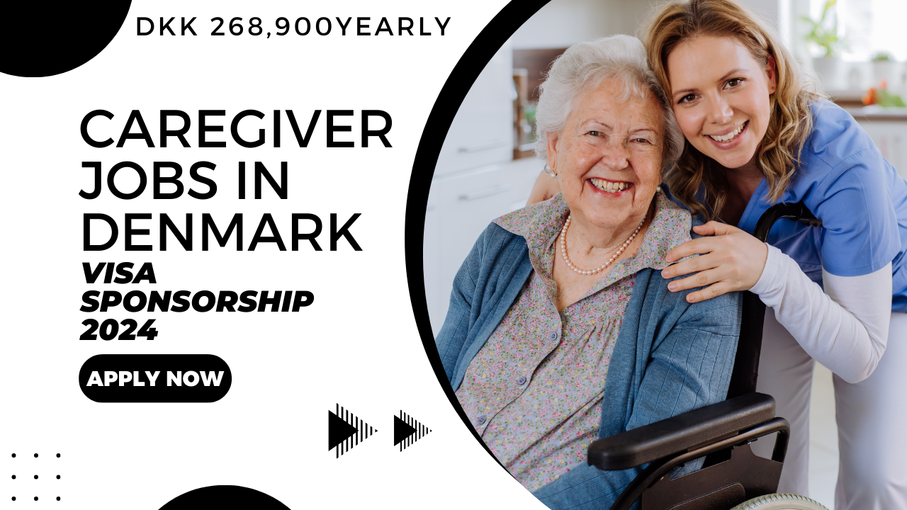 Caregiver Jobs in Denmark with Visa Sponsorship 2024