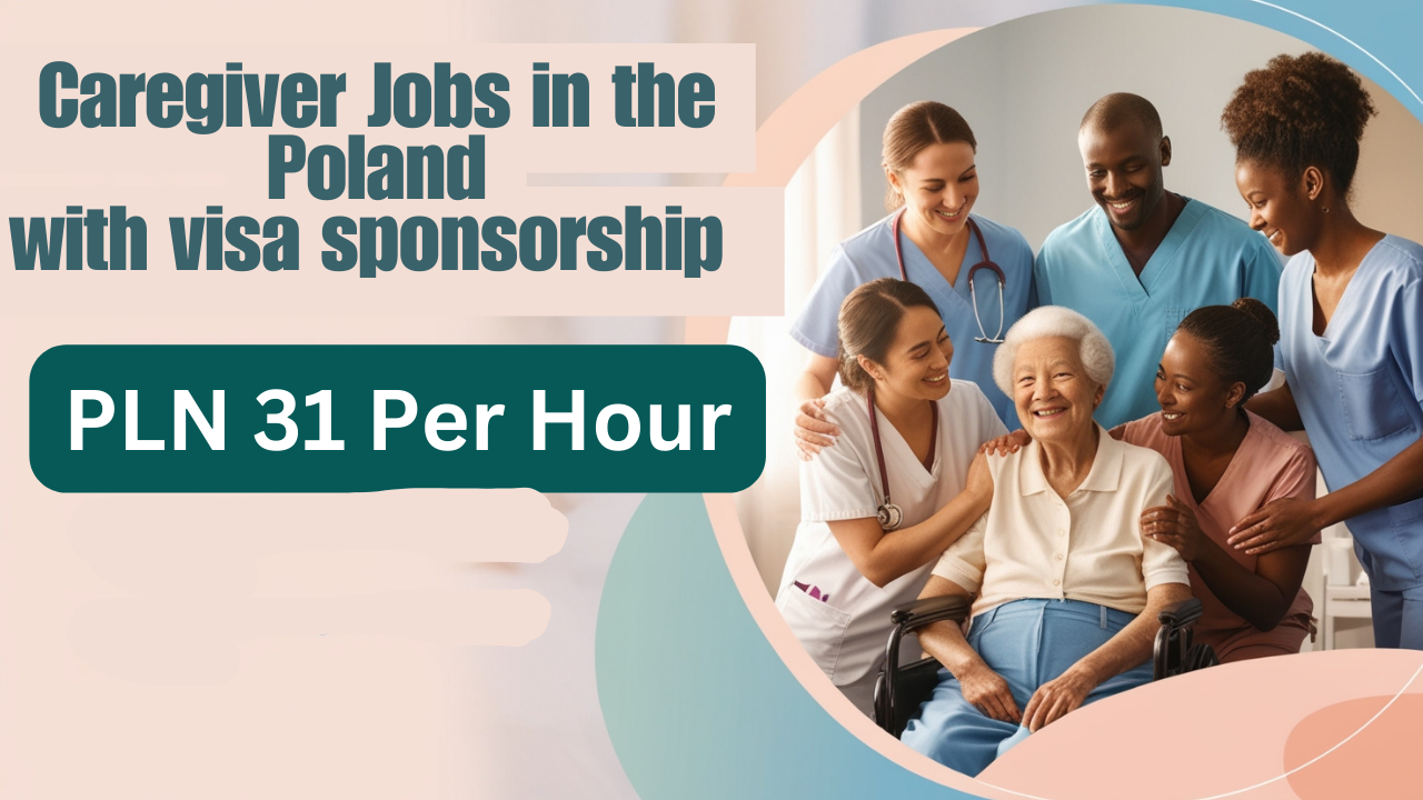 Caregiver Jobs in Poland with Visa Sponsorship