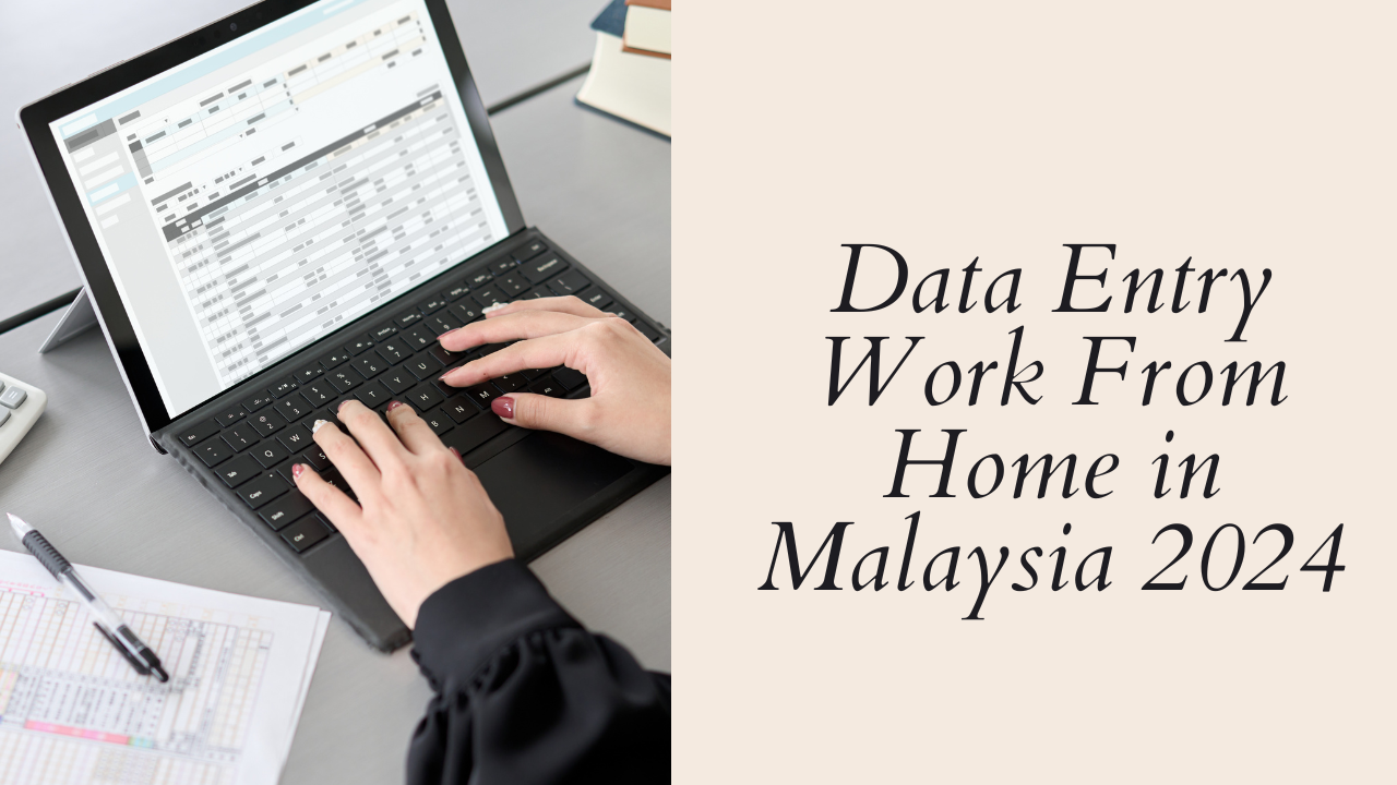 Data Entry Work From Home in Malaysia 2024