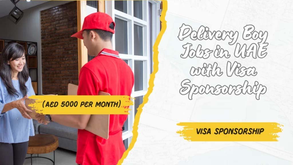 Delivery Boy Jobs in UAE with Visa Sponsorship 2025