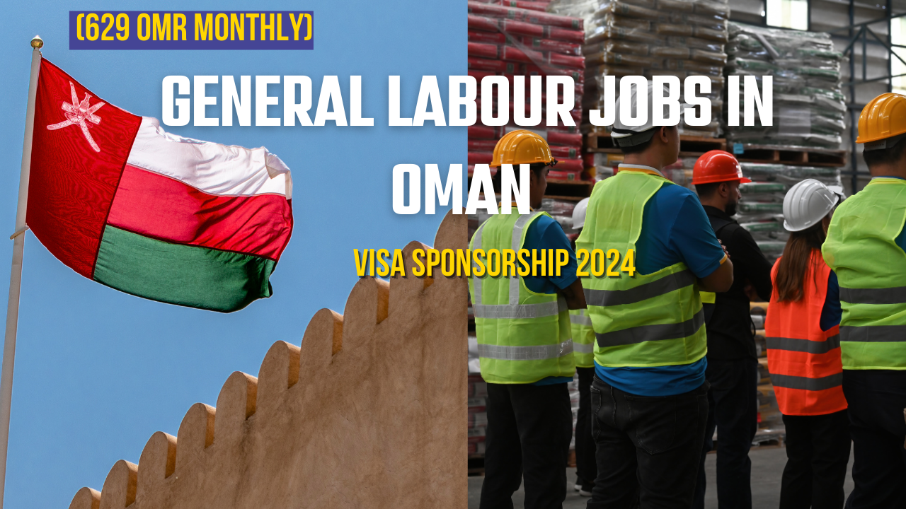 General Labour Jobs in Oman with Work Visa 2024