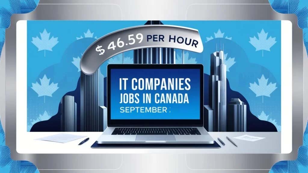 IT Companies Jobs in Canada 2025 ($46.59 Per Hour)