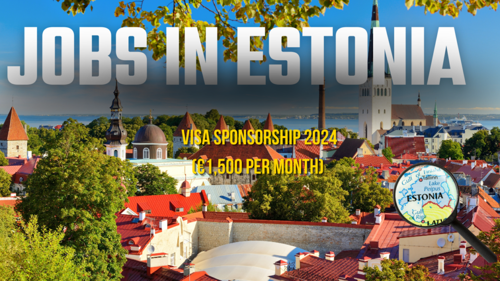 Jobs in Estonia with Visa Sponsorship