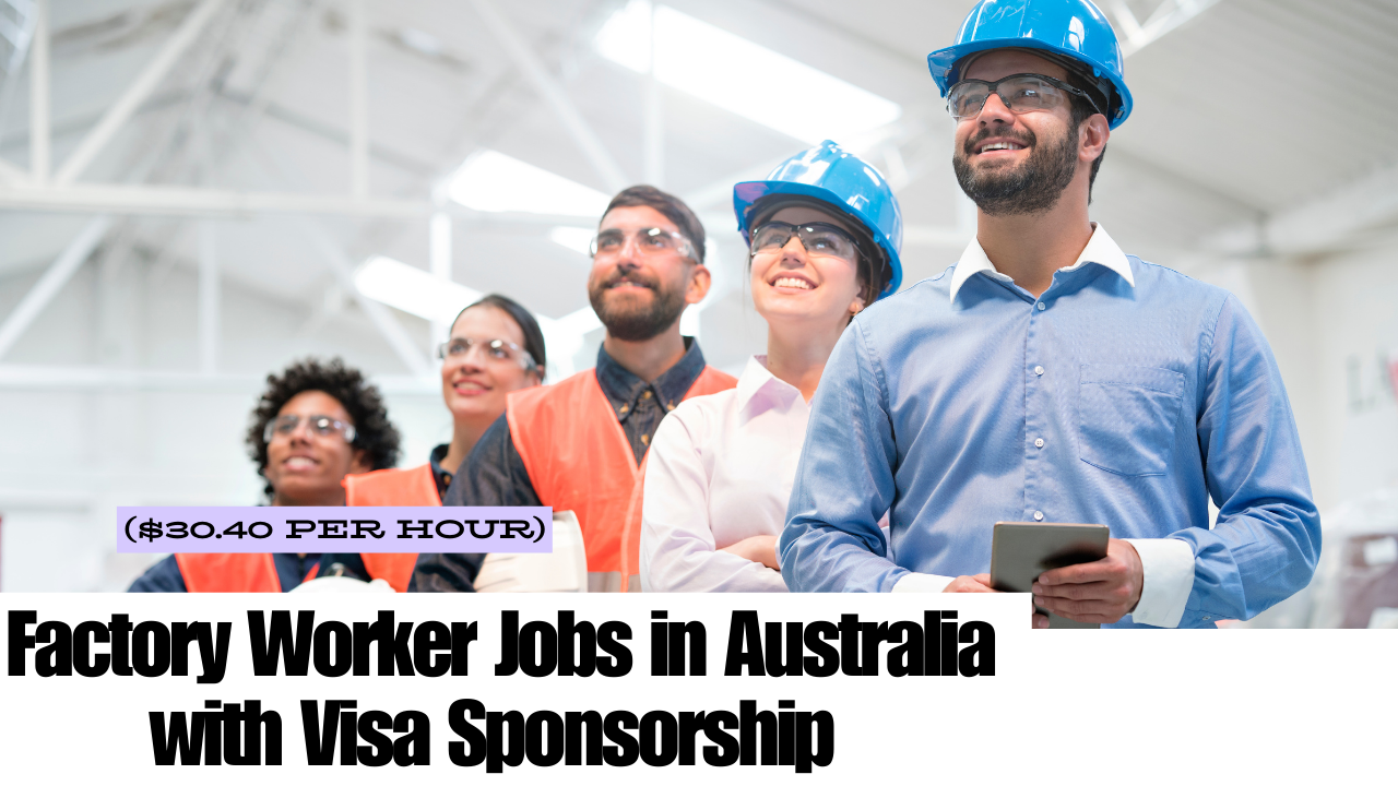 Factory Worker Jobs in Australia with Visa Sponsorship ($30.40 Per Hour)