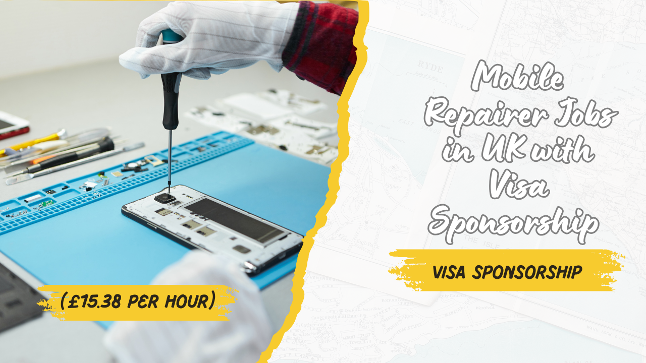 Mobile Repairer Jobs in UK with Visa Sponsorship