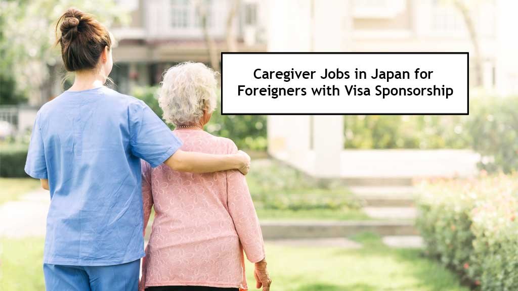 Caregiver Jobs in Japan for Foreigners with Visa Sponsorship