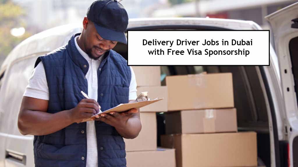Delivery Driver Jobs in Dubai with Free Visa Sponsorship