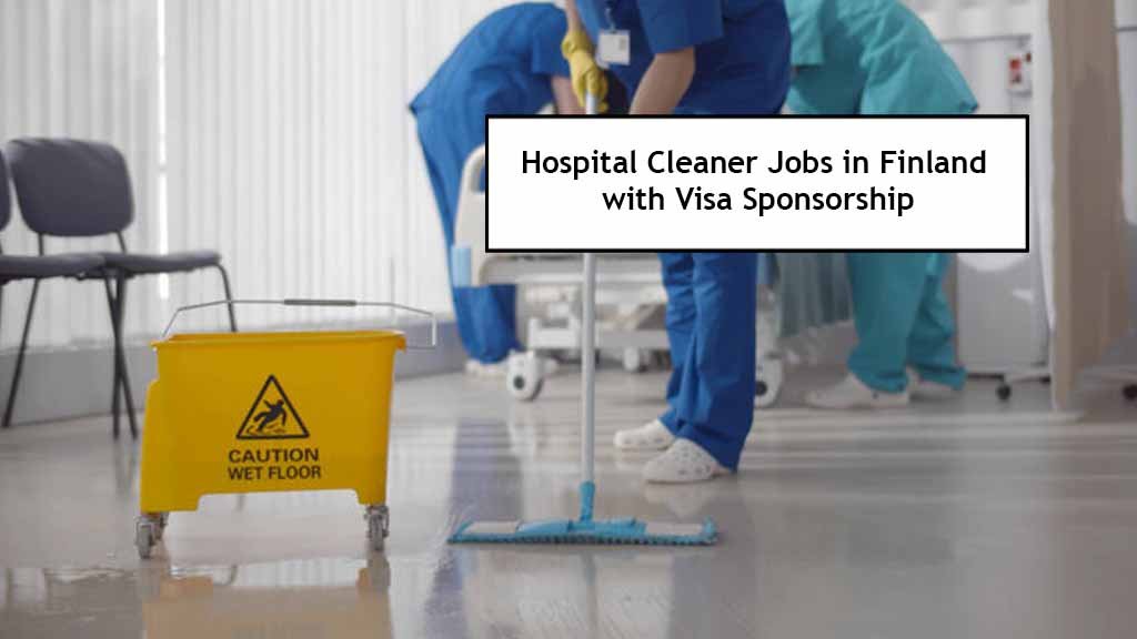 Hospital Cleaner Jobs in Finland with Visa Sponsorship 2025