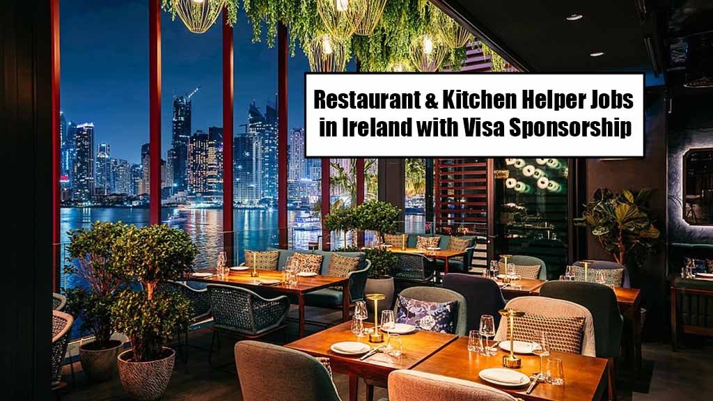 Restaurant & Kitchen Helper Jobs in Ireland with Free Visa Sponsorship