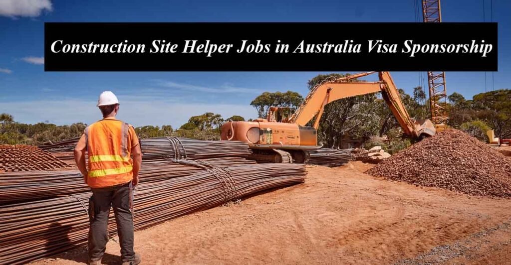 Construction Site Helper Jobs in Australia with Visa Sponsorship 2025