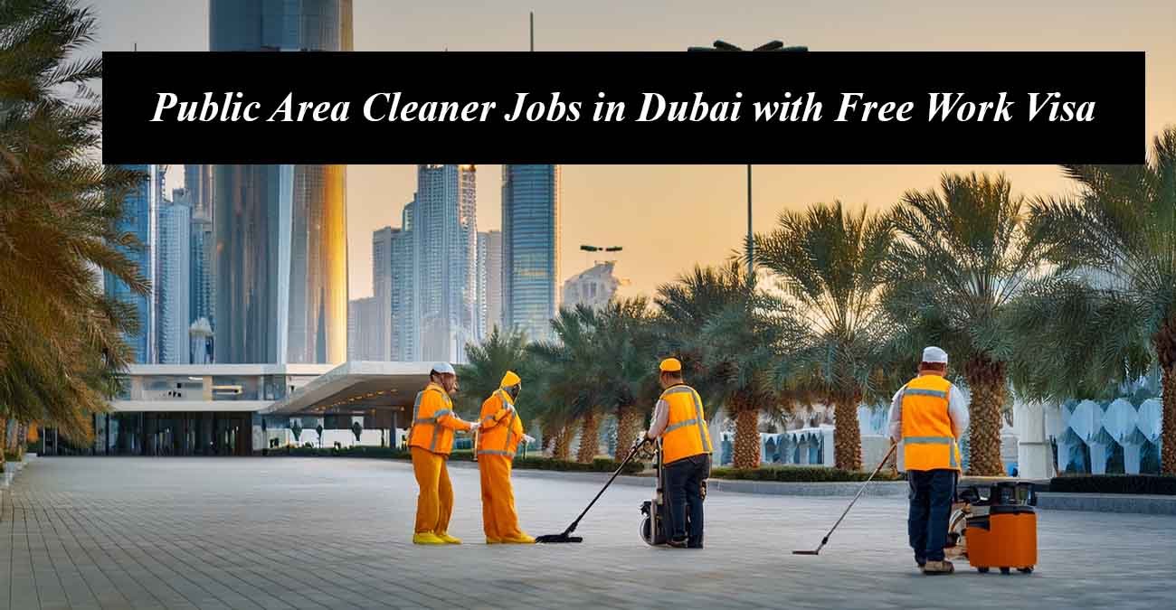 Public Area Cleaner Jobs in Dubai with Free Work Visa