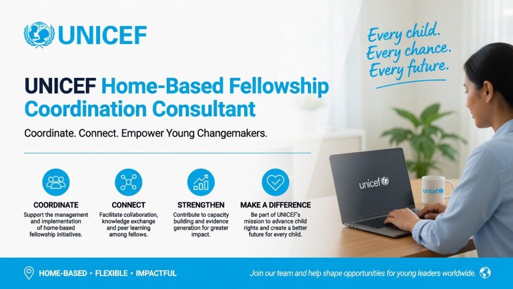 UNICEF Home-Based Fellowship Coordination Consultant